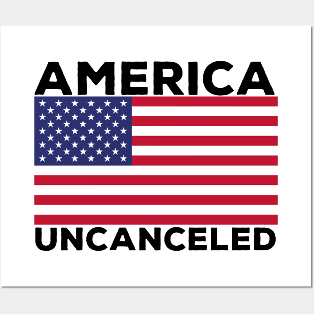 America Uncanceled Wall Art by DiegoCarvalho